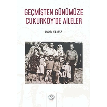 Geçmişten Günümüze Çukurköy’de Aileler