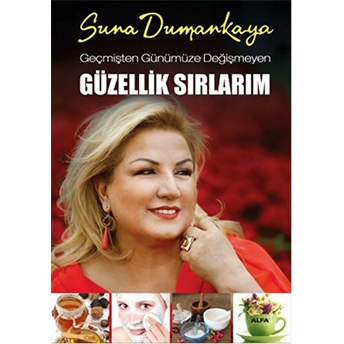 Geçmişten Günümüze Değişmeyen Güzellik Sırlarım Suna Dumankaya