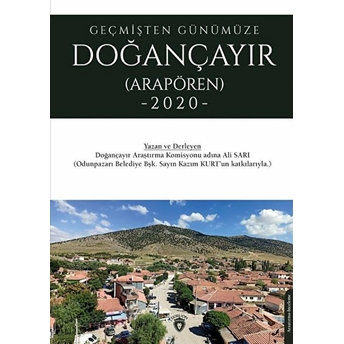 Geçmişten Günümüze Doğançayır - Arapören 2020 Ali Sarı