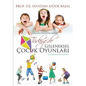 Geçmişten Günümüze Geleneksel Çocuk Oyunları - Handan Asüde Başal