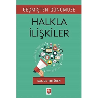 Geçmişten Günümüze Halkla Ilişkiler Hilal Özen