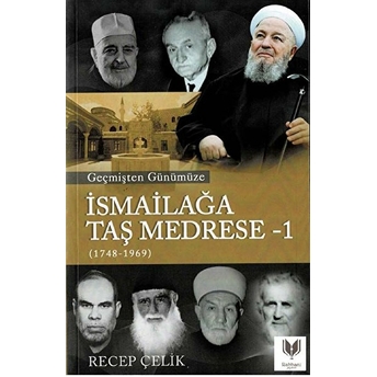 Geçmişten Günümüze Ismailağa Taş Medrese Recep Çelik