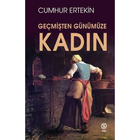 Geçmişten Günümüze Kadın - Cumhur Ertekin