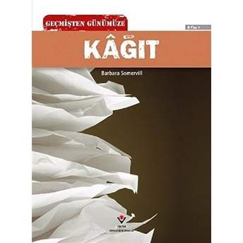 Geçmişten Günümüze - Kağıt Barbara A. Somervill