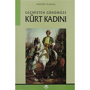 Geçmişten Günümüze Kürt Kadını-Mehmet Bayrak