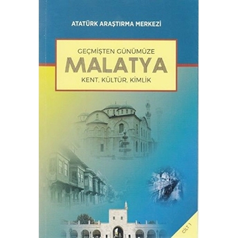 Geçmişten Günümüze Malatya - Cilt 1