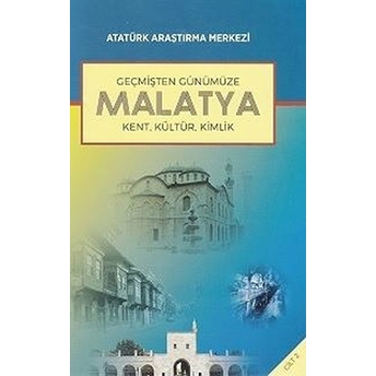 Geçmişten Günümüze Malatya - Cilt 2