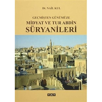 Geçmişten Günümüze Midyat Ve Tur Abdin Süryanileri