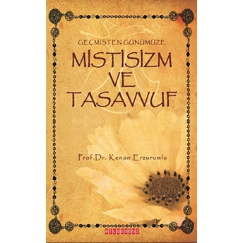 Geçmişten Günümüze Mistisizm Ve Tasavvuf