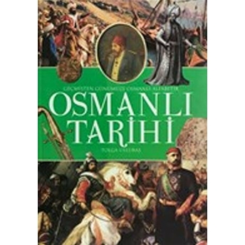 Geçmişten Günümüze Osmanlı - Alfabetik Osmanlı Tarihi Tolga Uslubaş