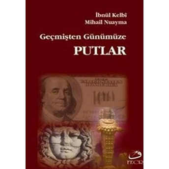 Geçmişten Günümüze Putlar Ibnü’l Kelbi