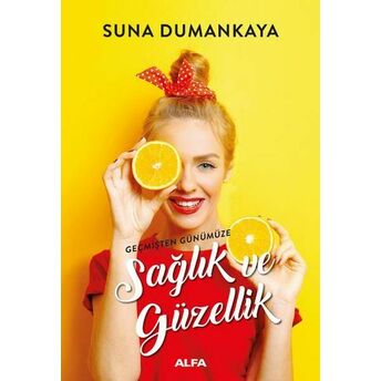 Geçmişten Günümüze Sağlık Ve Güzellik Suna Dumankaya