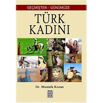 Geçmişten Günümüze Türk Kadını - Mustafa Kozan