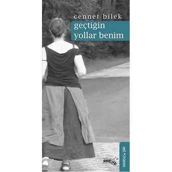 Geçtiğin Yollar Benim-Cennet Bilek