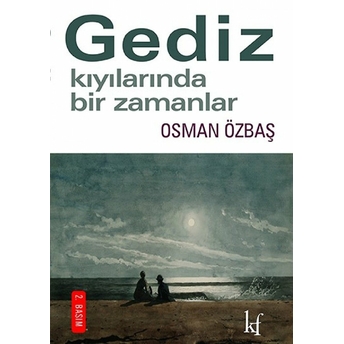 Gediz Kıyılarında Bir Zamanlar Osman Özbaş