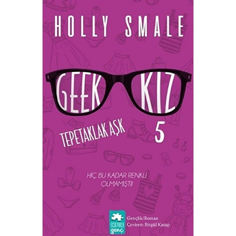 Geek Kız 5 Tepetaklak Aşk Holly Smale