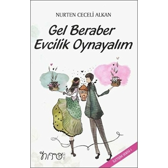 Gel Beraber Evcilik Oynayalım Nurten Ceceli Alkan