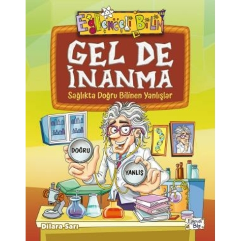 Gel De Inanma - Sağlıkta Doğru Bilinen Yanlışlar Dilara Sarı