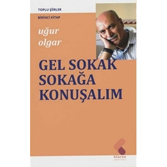 Gel Sokak Sokağa Konuşalım Uğur Olgar