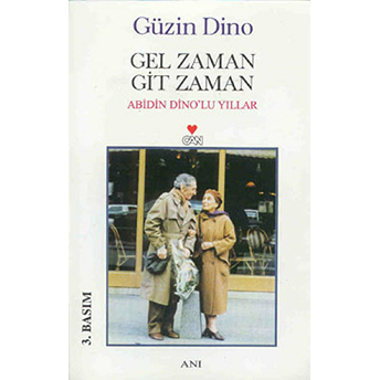 Gel Zaman Git Zaman Abidin Dino’lu Yıllar Güzin Dino