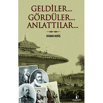 Geldiler... Gördüler... Anlattılar... Osman Bekiş