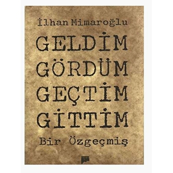 Geldim Gördüm Geçtim Gittim Ilhan Mimaroğlu