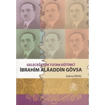 Geleceğe Işık Tutan Eğitimci Ibrahim Alaaddin Gövsa-Kelime Erdal