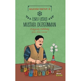 Geleceğe Mektup 9 - Ebru Ustası Mustafa Düzgünman Zeynep Odabaş