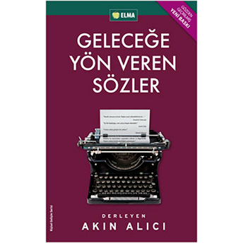 Geleceğe Yön Veren Sözler Akın Alıcı