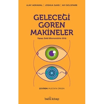 Geleceği Gören Makineler Ajay Agrawal, Joshua Gans, Avi Goldfard