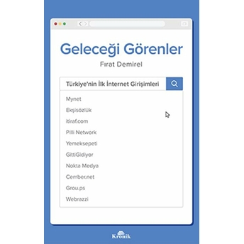 Geleceği Görenler-Türkiye'nin Ilk Internet Girişimleri Fırat Demirel