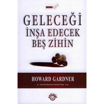 Geleceği Inşa Edecek 5 Zihin Ciltli Howard Gardner