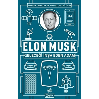 Geleceği Inşa Eden Adam Elon Musk