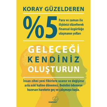 Geleceği Kendiniz Oluşturun Koray Güzelderen