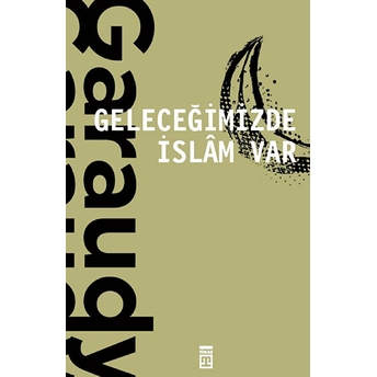 Geleceğimizde Islam Var Roger Garaudy