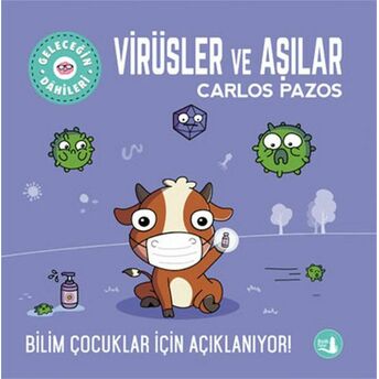 Geleceğin Dâhileri - Virüsler Ve Aşılar Carlos Pazos