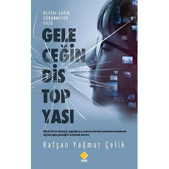 Geleceğin Distopyası - Rafşan Yağmur Çelik