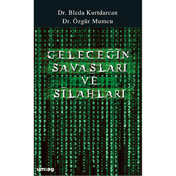 Geleceğin Savaşları Ve Silahları Bleda Kurtdarcan