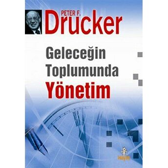 Geleceğin Toplumunda Yönetim Ciltli Peter F. Drucker