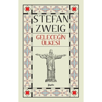 Geleceğin Ülkesi Stefan Zweig