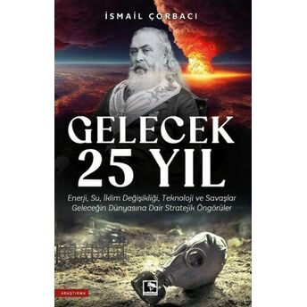 Gelecek 25 Yıl Ismail Çorbacı