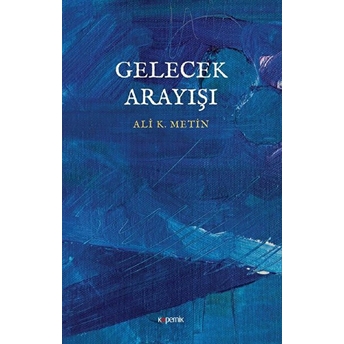 Gelecek Arayışı Ali K. Metin