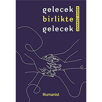 Gelecek Birlikte Gelece - Zamansız Ajanda Kolektıf