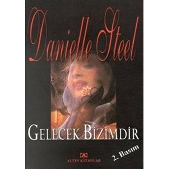 Gelecek Bizimdir Danielle Steel