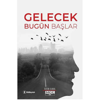 Gelecek Bugün Başlar Fatih Elibol