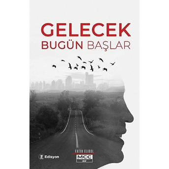 Gelecek Bugün Başlar Fatih Elibol