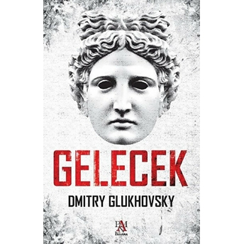 Gelecek Dmitry Glukhovsky