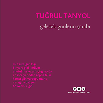 Gelecek Günlerin Şarabı-Tuğrul Tanyol