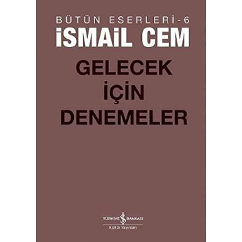 Gelecek Için Denemeler Ismail Cem