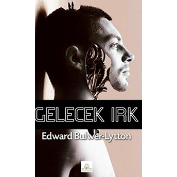 Gelecek Irk Edward Bulwer Lytton